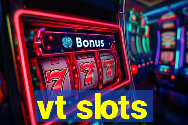 vt slots